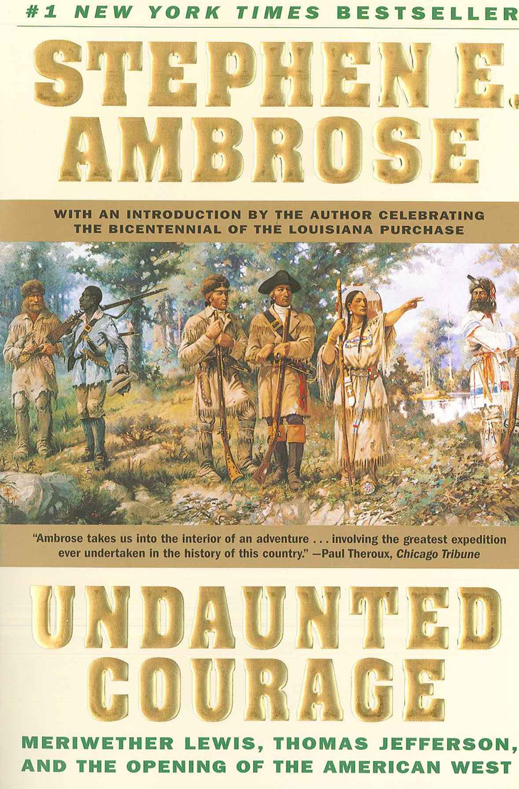 Undaunted Courage  by Stephen E. Ambrose