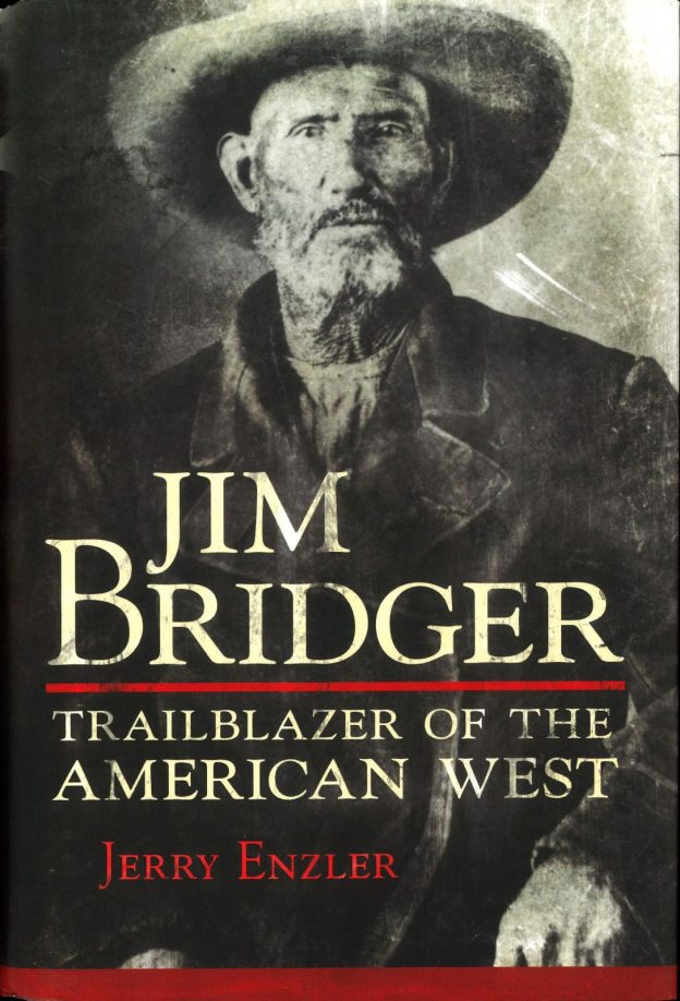 Jim Bridger Trailblazer of the American West Museum of the Mountain Man