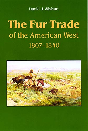 The Fur Trade of the American West 1807-1840